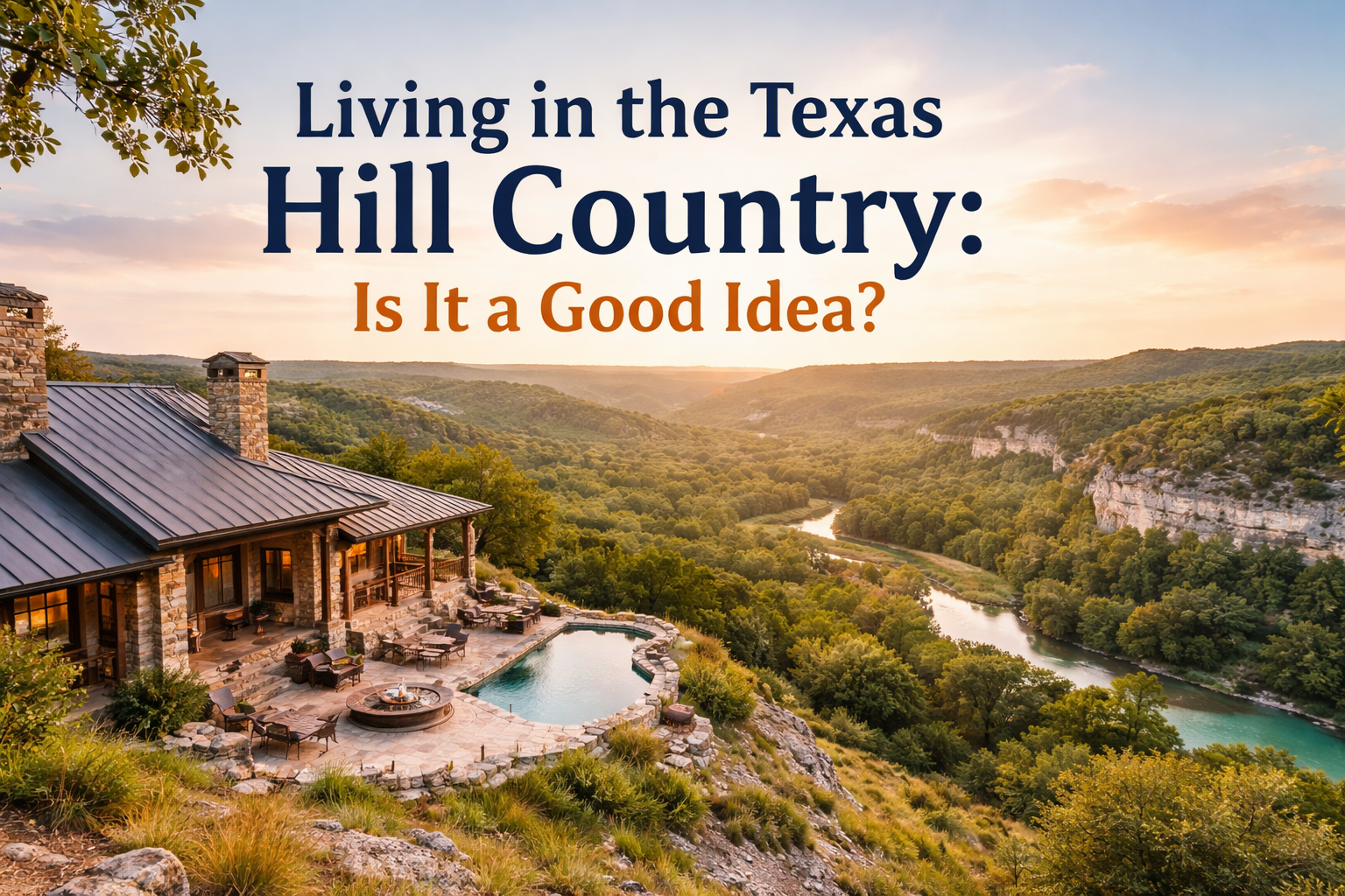 Living in the Texas Hill Country can be a good idea