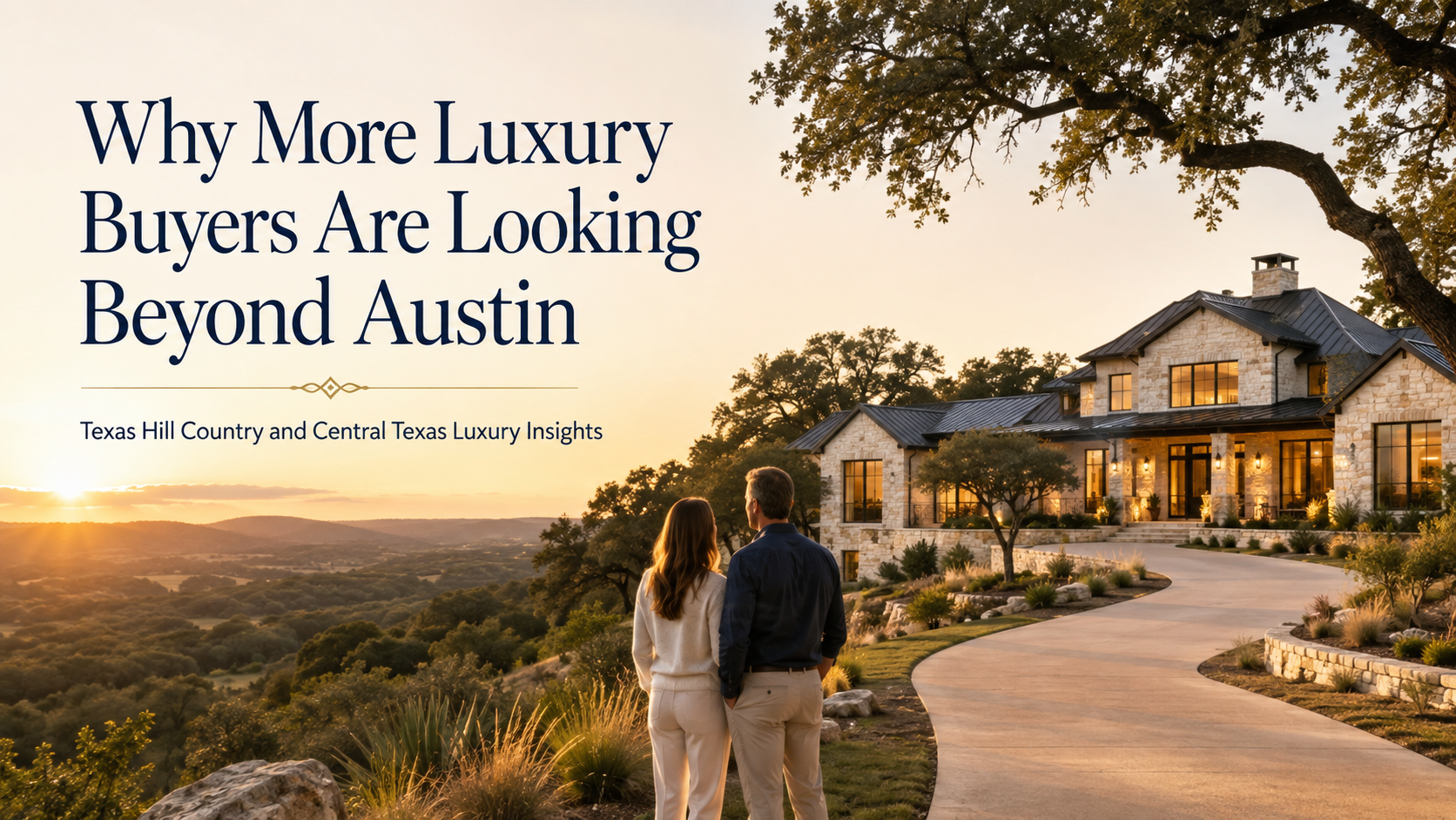 Why More Luxury Buyers Are Looking Beyond Austin
